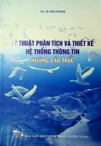 Kỹ thuật phân tích và thiết kế hệ thống thông tin hướng cấu trúc