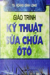 Giáo trình Kỹ thuật sửa chữa ô tô