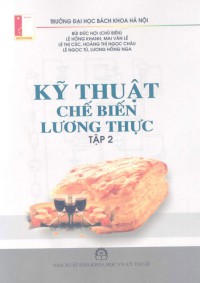Kỹ thuật chế biến lương thực (tập 2)